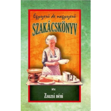 Nemzeti Örökség Kiadó Egyszerű de nagyszerű szakácskönyv gasztronómia