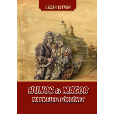 Nemzeti Örökség Kiadó Hunor és Magor - Napkeleti történet (B) társadalom- és humántudomány