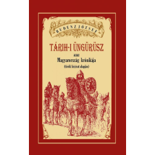 Nemzeti Örökség Kiadó Magyarország  krónikája - (török források alapján) történelem
