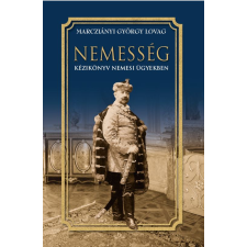 Nemzeti Örökség Kiadó Nemesség - Kézikönyv nemesi ügyekben történelem
