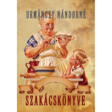 Nemzeti Örökség Kiadó Urmánczy Nándorné szakácskönyve gasztronómia