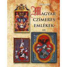 Nemzeti Örökség Magyar czímeres emlékek III. történelem