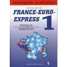 Nemzeti Tankönyvkiadó France-Euro-Express 1. (Francia tankönyv) - M.-Szabó Anita Soignet antikvárium - használt könyv