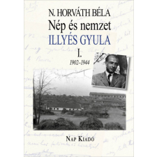 Nép és nemzet I. - Illyés Gyula 1902-1944 társadalom- és humántudomány