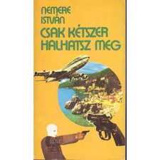 Népszava Lap- és Könyvkiadó Csak kétszer halhatsz meg! antikvárium - használt könyv