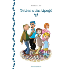 Neumann Ottó NEUMANN OTTÓ - TETTES UTÁN TIPEGÕ gyermek- és ifjúsági könyv