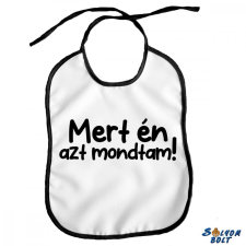 Nevlini Vicces előke, Mert én azt mondtam ajándéktárgy