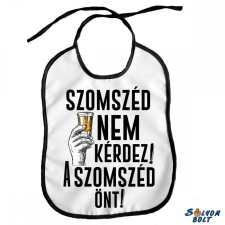 Nevlini Vicces előke, Szomszéd nem kérdez, szomszéd önt ajándéktárgy