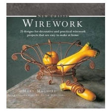 New Crafts: Wirework – Mary Maguire idegen nyelvű könyv