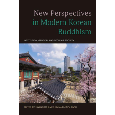  New Perspectives in Modern Korean Buddhism: Institution, Gender, and Secular Society – Jin Y. Park idegen nyelvű könyv