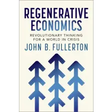 New Society Publishers Regenerative Economics | FULLERTON JOHN egyéb könyv
