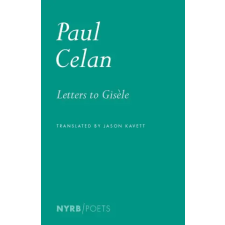 NEW YORK REVIEW OF BOOKS Letters to Gisele – Paul Celan,Jason Kavett idegen nyelvű könyv