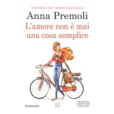 Newton Compton Editori amore non è mai una cosa semplice | Anna Premoli egyéb könyv