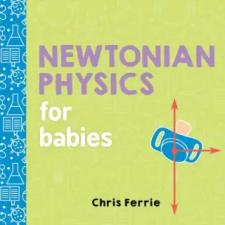  Newtonian Physics for Babies | Chris Ferrie egyéb könyv