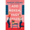 Next21 Kiadó Add nekem, vagy elveszem!