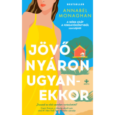 Next 21 Kiadó. Jövő nyáron ugyanekkor - Annabel Monaghan regény