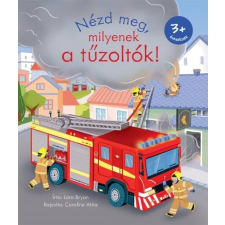  Nézd meg, milyenek a tűzoltók! gyermek- és ifjúsági könyv