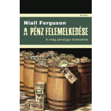 Niall Ferguson A pénz felemelkedése gazdaság, üzlet