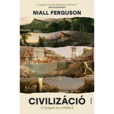 Niall Ferguson Niall Ferguson: Civilizáció - A Nyugat és a többiek (3. kiadás) történelem