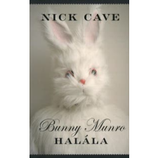 Nick Cave BUNNY MUNRO HALÁLA regény