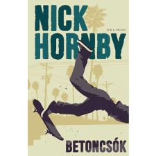  Nick Hornby - Betoncsók egyéb könyv