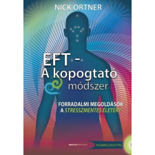 Nick Ortner ORTNER, NICK - EFT - KOPOGTATÓ MÓDSZER - FÛZÖTT - DVD-VEL ezoterika