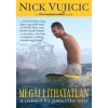 Nick Vujicic Megállíthatatlan