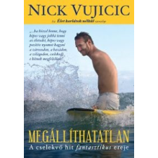 Nick Vujicic Megállíthatatlan publicisztika