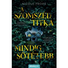Nicole Trope - A szomszéd titka mindig sötétebb egyéb könyv