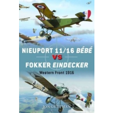  Nieuport 11/16 Bebe vs Fokker Eindecker – Jon Guttman idegen nyelvű könyv