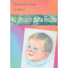 nincs feltüntetve Az értelem puha fészke - Kisfaludy György és Berci antikvárium - használt könyv