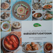 Nincs megadva Klasszikusok egészségtudatosan - Kedvenc magyaros ételeink újragondolva antikvárium - használt könyv