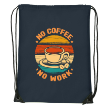 No coffee no work - Sport táska navy kék tornazsák