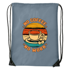 No coffee no work - Sport táska szürke tornazsák