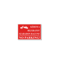  No parking!Kérem a bejáratot szabadon hagyni! információs tábla, állvány