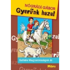 Nógrádi Gábor Gyerünk haza! - új, ibby díj!! gyermek- és ifjúsági könyv