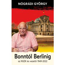 Nógrádi György - Bonntól Berlinig egyéb könyv