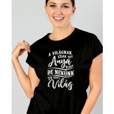  Női póló édesanyáknak -A világnak csak egy anya vagy.. - Fekete M női póló