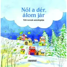  Nől a dér, álom jár - Téli versek antológiája (új kiadás) gyermek- és ifjúsági könyv