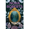 Nora Roberts - A tükör