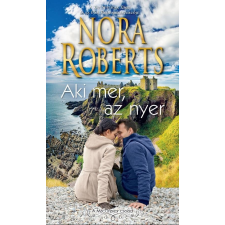 Nora Roberts ROBERTS, NORA - AKI MER, AZ NYER irodalom