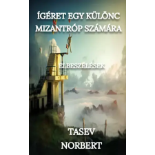 Norbert Tasev (magánkiadás) Ígéret egy különc mizantróp számára egyéb e-könyv
