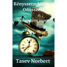 Norbert Tasev (magánkiadás) Kényszerzubbony-Odüsszeia szépirodalom