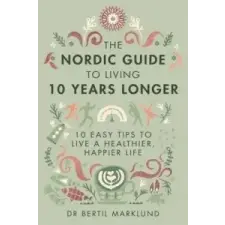  Nordic Guide to Living 10 Years Longer – Dr. Bertil Marklund idegen nyelvű könyv