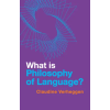 Not Stated What is Philosophy of Language? | Claudine Verheggen