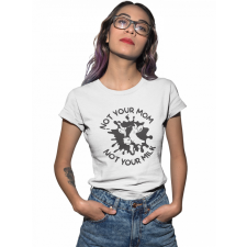  Not your mom not your milk - Női Póló női póló
