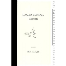  Notable American Women – Ben Marcus (Brožovaná) idegen nyelvű könyv