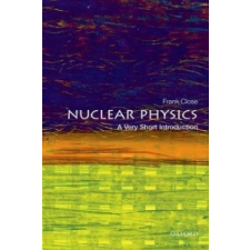 Nuclear Physics: A Very Short Introduction – Frank Close idegen nyelvű könyv