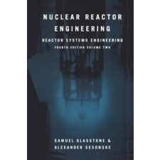 Nuclear Reactor Engineering – Samuel Glasstone,Alexander Sesonske idegen nyelvű könyv