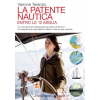 Nutrimenti patente nautica. Come superare l'esame per il comando delle imbarcazioni a vela e a motore, entro e oltre le 12 miglia, e imparare a navigare – Varrone Terenzio